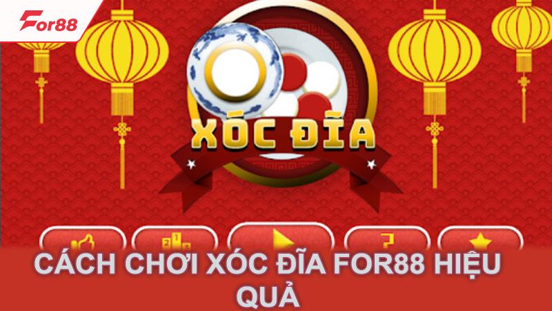 Cách chơi xóc đĩa for88 hiệu quả