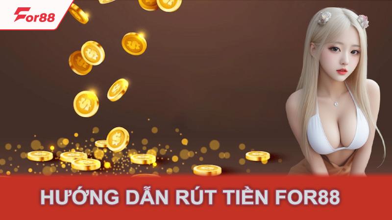 Hướng dẫn rút tiền for88