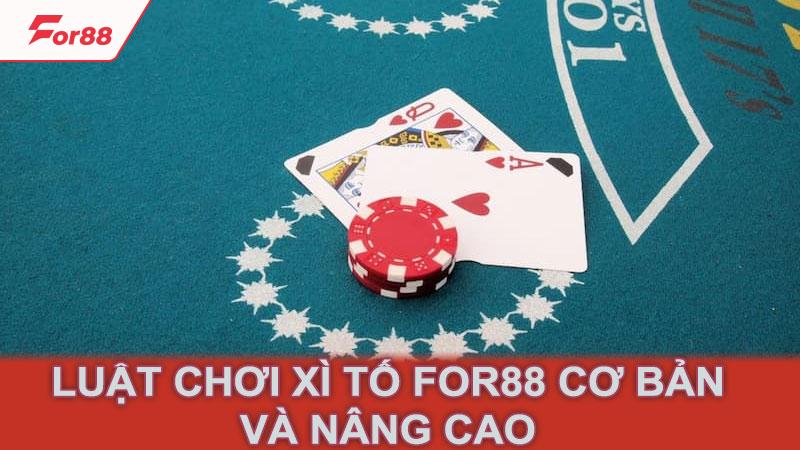 Luật chơi xì tố For88 cơ bản và nâng cao