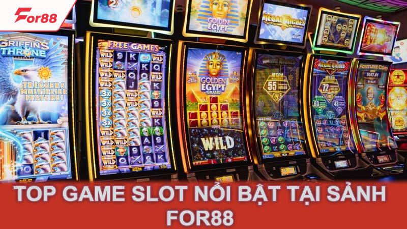 Top game slot nổi bật tại sảnh for88