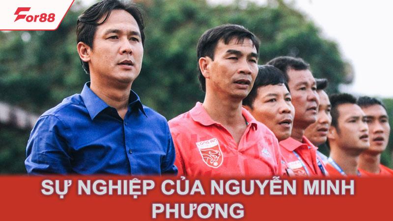 Sự nghiệp của Nguyễn Minh Phương